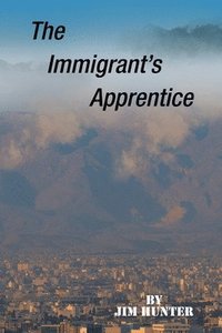 bokomslag The Immigrant's Apprentice