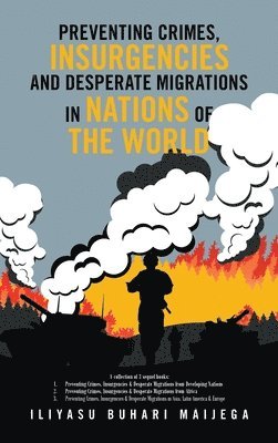 Preventing Crimes, Insurgencies and Desperate Migrations in Nations of the World 1