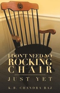 bokomslag I Don't Need No Rocking Chair