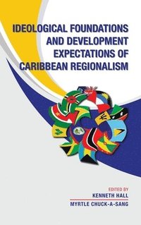 bokomslag Ideological Foundations and Development Expectations of Caribbean Regionalism