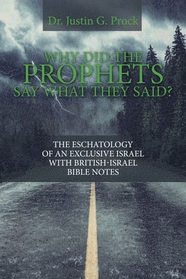 Why Did the Prophets Say What They Said? 1