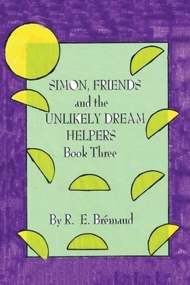 bokomslag Simon, Friends and the Unlikely Dream Helpers