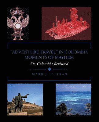 &quot;Adventure Travel&quot; in Colombia - Moments of Mayhem 1