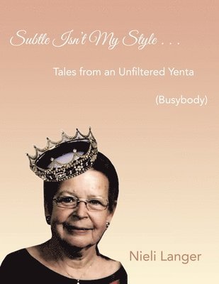 Nieli Langer - Subtle Isn't My Style . . ., Häftad