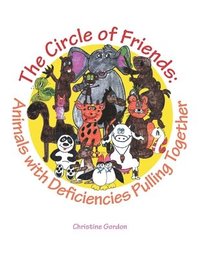 bokomslag The Circle of Friends: Animals with Deficiencies Pulling Together