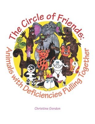 bokomslag The Circle of Friends: Animals with Deficiencies Pulling Together