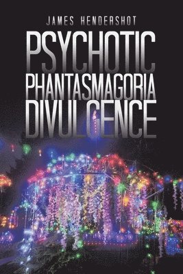 bokomslag Psychotic Phantasmagoria Divulgence