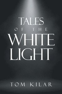 bokomslag Tales of the White Light