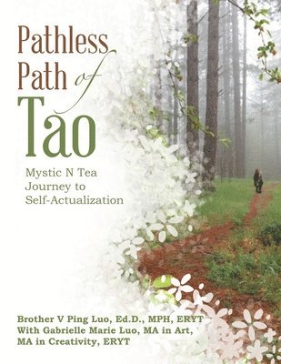 bokomslag Pathless Path of Tao: Mystic N Tea Journey to Self-Actualization