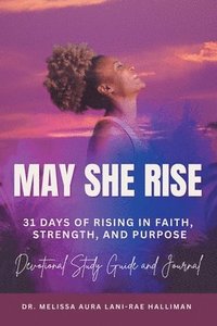 bokomslag May She Rise: 31 Days of Rising in Faith, Strength, and Purpose
