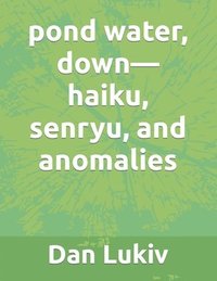 bokomslag Pond Water, Down-Haiku, Senryu, And Anom