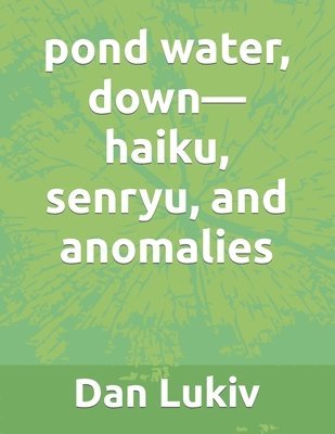 bokomslag Pond Water, Down-Haiku, Senryu, And Anom