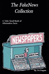 bokomslag The Fakenews Collection: A Tyke Sized Bo
