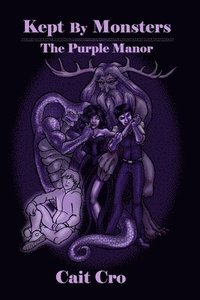 bokomslag Kept By Monsters:  The Purple Manor