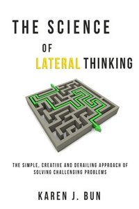 bokomslag The Science Of Lateral Thinking