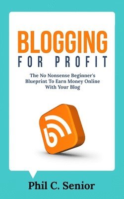 bokomslag Blogging For Profit