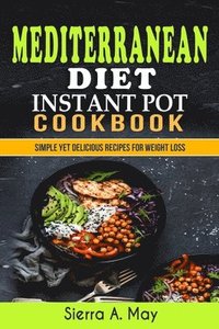 bokomslag Mediterranean Diet Instant Pot Cookbook