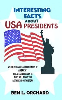 bokomslag Interesting Facts About US Presidents