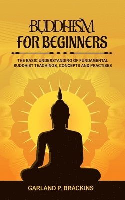 Garland P Brackins, Garland P. Brackins - Buddhism For Beginners, Häftad