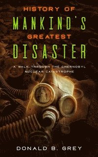bokomslag History Of Mankind's Greatest Disaster