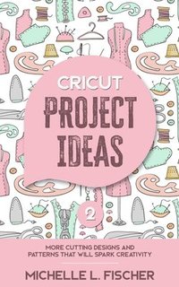 bokomslag Cricut Project Ideas 2