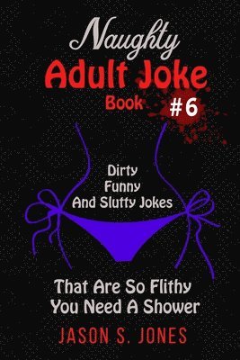 bokomslag Naughty Adult Joke Book #6
