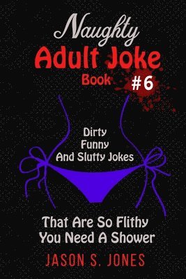 Naughty Adult Joke Book #6