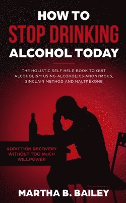 How To Stop Drinking Alcohol Today 1