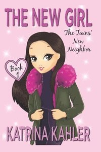 bokomslag The New Girl-Book 1 : The Twins' New Nei