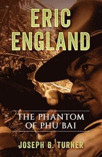 bokomslag Eric England: The Phantom of Phu Bai