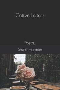 bokomslag Coffee Letters: Poetry