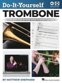 bokomslag Do-It-Yourself Trombone: The Best Step-By-Step Guide to Start Playing by Matthew Shephard with Online Audio and Video Demos