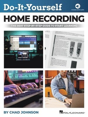 bokomslag Do-It-Yourself Home Recording - The Best Step-By-Step Guide to Start Recording from Your Own Home