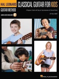 bokomslag Classical Guitar for Kids: A Beginner's Guide with Step-By-Step Instruction and Online Demonstration Tracks