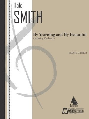 By Yearning and by Beautiful: For String Orchestra Score and Parts, Häftad