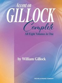 bokomslag Accent on Gillock Complete - All Eight Volumes in One