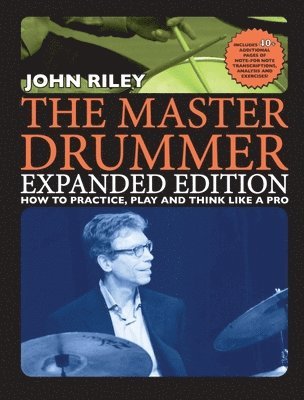 The Master Drummer - Expanded Edition How to Practice, Play and Think Like a Pro (Book/Online Media ) 1