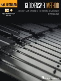 bokomslag Hal Leonard Glockenspiel Method: A Beginner's Guide with Step-By-Step Instruction for Glockenspiel with Online Access to Audio and Video Files