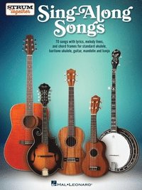 bokomslag Sing-Along Songs - Strum Together Songbook for Ukulele, Baritone Ukulele, Guitar, Banjo & Mandolin