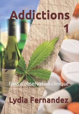 bokomslag Addictions 1: Faits D'Observation Cliniq