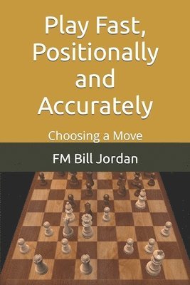 bokomslag Play Fast, Positionally And Accurately: