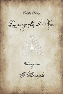 bokomslag La Sorgente Di Nos: Volume I: Il Miracol