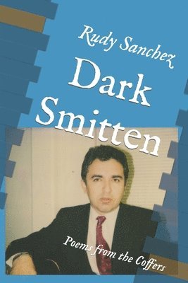 bokomslag Dark Smitten: Poems From The Coffers