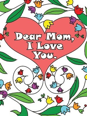 Dear Mom, I Love You 1