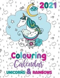 bokomslag 2021 Colouring Calendar Unicorns & Rainbows