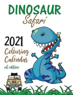 Gumdrop Press - Dinosaur Safari 2021 Colouring Calendar (UK Edition), Häftad