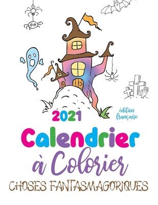 Gumdrop Press - 2021 Calendrier à colorier choses fantasmagoriques (édition française), Häftad