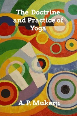 The Doctrine and Practice of Yoga 1