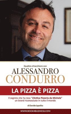 bokomslag La pizza e pizza - Quattro chiacchiere con Alessandro Condurro