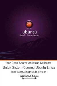 bokomslag Free Open Source Antivirus Software Untuk Sistem Operasi Ubuntu Linux Edisi Bahasa Inggris Lite Version